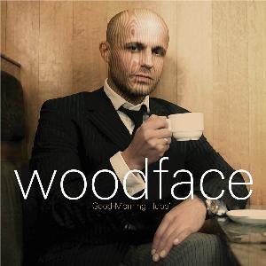 Woodface - Good Morning Hope